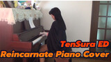 Nhạc ED nửa cuối S2 - "Reincarnate"-Takuma Terashima | TenSura Piano Cover
