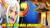 Vị Trí Vũ Khí Cổ Đại Uranus? - Sức Mạnh & Bộ Tộc Của Yamato I One Piece Chapter 996