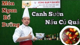 Hướng Dẫn Món " Canh Sườn Nấu Củ Quả √ Bổ Máu Tốt Cho Tim Mạch