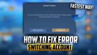 HOW TO FIX ERROR SWITCHING ACCOUNT | AN ERROR HAS PREVENTED YOU FROM SWITCHING... - MOBILE LEGENDS
