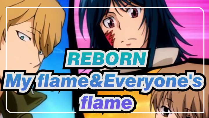 REBORN|[AMV]My flame is everyone's flame!