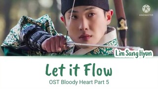 Lim Sang Hyun (임상현) - 'Let It flow 흘려보낸다' (Bloody Heart 붉은 단심OST Part 5) Lyrics