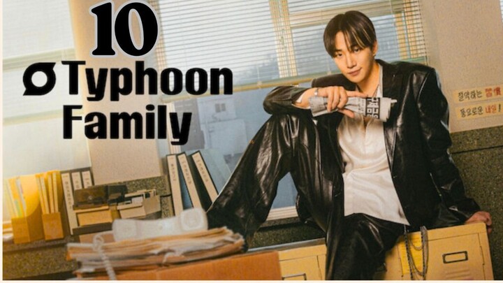 Typhoon Family - Episode 10 [Eng Sub]