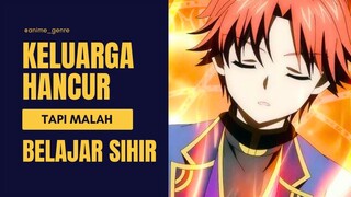 Keluarganya Sedang Berada di Ambang Kehancuran, Namun Ia Malah Mencoba Menguasai Ilmu Sihir?! 🤔🔥