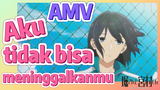 [Hori san to Miyamura kun] AMV |  Aku tidak bisa meninggalkanmu