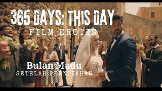Film 365 Days : Thie Day. Bulan Madu Setelah Pernikahan. Film Erotis.