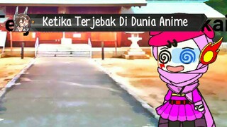 Ketika Kamu Terjebak Di Dunia Anime | GCMM by kekey-ofc23