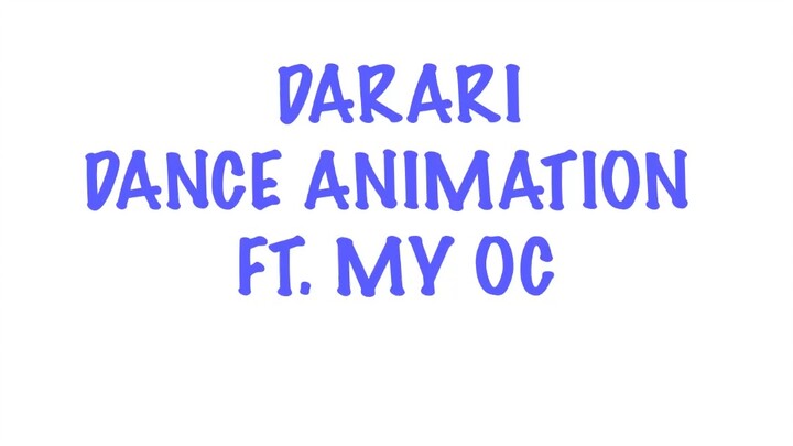 DARARI Dance FT. My OC