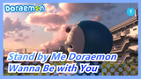 [Stand by Me Doraemon/MAD] I Just Wanna Be with You_1