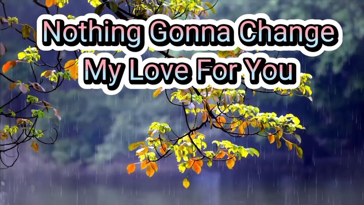 Nothing's Gonna Change My Love For You -George Benson