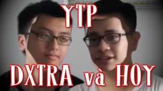 [YTP] DXTRA và HOY