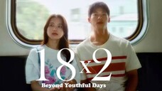 18×2 Beyond Youthful Days (2024) Eng Sub