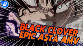 "I Keep Climbing Higher Thanks To The Condescending Ones!" | Black Clover Epic Asta AMV_2