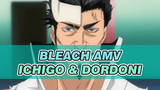 Bleach AMV 
Ichigo & Dordoni