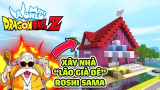 XÂY NHÀ ĐƠN GIẢN CHO "LÃO GIÀ DÊ 🐢" ROSHI SAMA TRONG 7 VIÊN NGỌC RỒNG | MINIWORLD THÀNH PHỐ RẮC RỐI