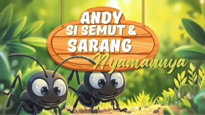 ANDY SI SEMUT & SARANG NYAMANNYA