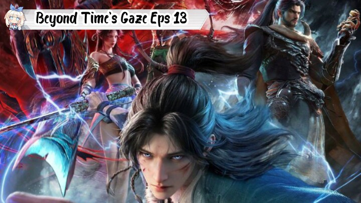 Beyond Time's Gaze Episode 13
