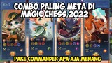 COMBO PALING META DI MAGIC CHESS 2022!! COMMANDER APA AJA BISA MENANG!! UPDATE TERBARU MAGIC CHESS
