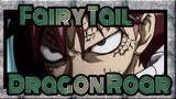 [Fairy Tail] Dragon Roar