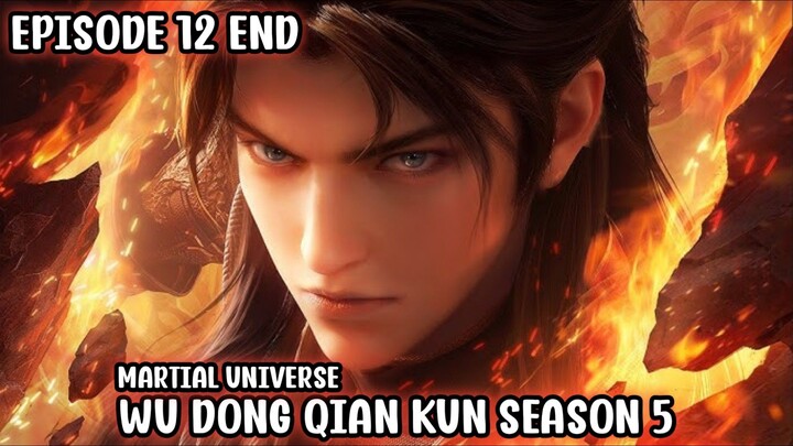 Wu Dong Qian Kun Season 5 Episode 12 End Sub Indo