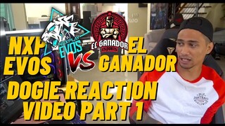 PART 1 DOGIE REACTION VIDEO NEXPLAY EVOS VS EL GANADOR ESPORTS | SIBOL QUALIFIERS