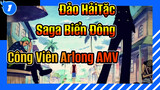 Đảo HảiTặc 
Saga Biển Đông 
Công Viên Arlong AMV_1
