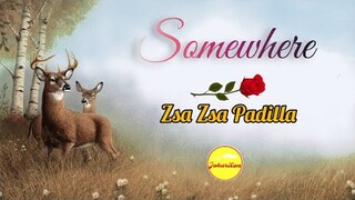 Somewhere - Zsa Zsa Padilla