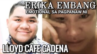 Erika Embang, Umaapaw Ang Emosyon at Pagdadalamhati dahil sa Pagpanaw Ni Lloyd Cafe Cadena | Update