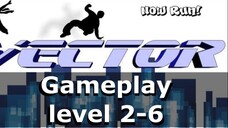 Vector - Gameplay level 2-6