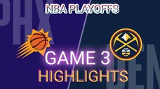 PHOENIX SUNS VS DENVER NUGGETS GAME 3 HIGHLIGHTS