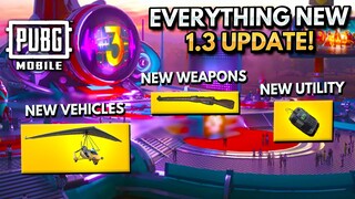 Everything *NEW* IN 1.3 PUBG MOBILE UPDATE (NEW GUNS, VEHICLES AND MORE)