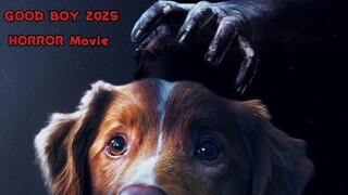 Good Boy 2025 | Full Horror Movie
