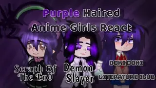 Purple Haired Anime Girls React // SHIPS // Mitsunoa & Natsuri // DDLC / ONS/SOTE / DEMON SLAYER