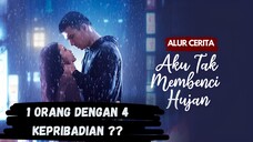 KOK BISA ?? 1 TUBUH 4 IDENTITAS | AKU TAK MEMBENCI HUJAN EPS 1