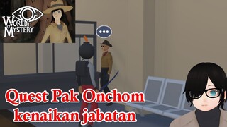 WORLD OF MYSTERY #2 I MISI NAIK PERINGKAT DARI PAK ONCHOM