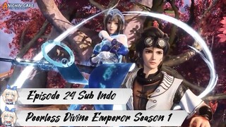 [ EPISODE 24 ] Peerless Divine Emperor Season 1 - 1080p Super Duper HD Sub Indo