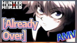[Already Over] AMV
