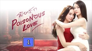 Episode 1: Poisonous Love (Engsub)