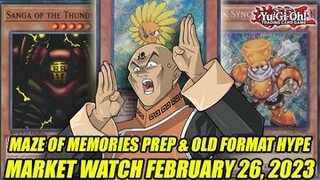 Maze Of Memories Prep & Old Format Hype! Yu-Gi-Oh! Market Watch February 26, 2023