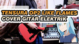 TenSura Season 2 OP 2 "Like Flames" / MindaRyn - Cover Gitar Elektrik!!!