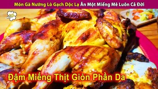 Review Món Gà Nướng Lò Độc Lạ Cực Thơm Ăn Một Lần Mê Cả Đời | Review Con Người Và Cuộc Sống