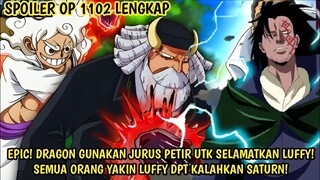 SPOILER OP 1102 LENGKAP! PETIR DRAGON SELAMATKAN LUFFY! LUFFY DPT KALAHKAN SATURN & SELAMATKAN DUNIA