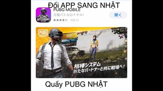 HƯỚNG DẪN TỪ A-Z ĐỔI APP VIỆT NAM SANG NHẬT. DOWL PUBG NHẬT QUẨY MAX PHÊ