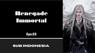 [RENEGADE IMMORTAL] Eps:53