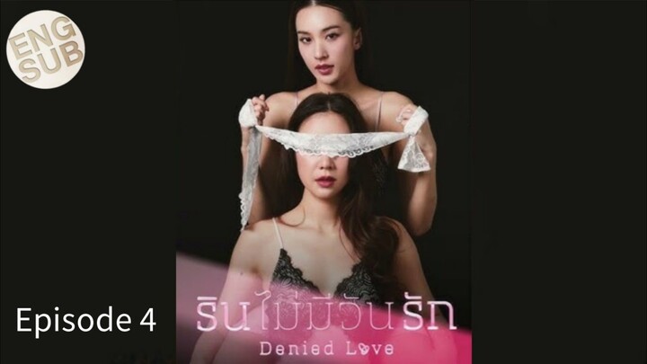 Denied Love Ep. 4 [engsub]