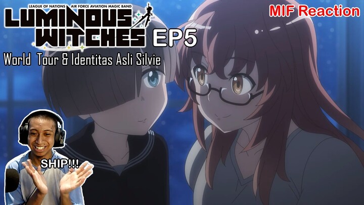 [ID Blind Reaction] Luminous Witches EP5 - World Tour dan Identitas Asli Silvie