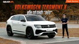 Volkswagen Teramont X: Ít hơn 2 chỗ nhưng ĐẸP và nhiều OPTION hơn Teramont | GU Flash Review
