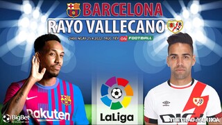 LA LIGA | Barcelona vs Rayo (2h00 ngày 25/4) trực tiếp ON Football. NHẬN ĐỊNH BÓNG ĐÁ TÂY BAN NHA