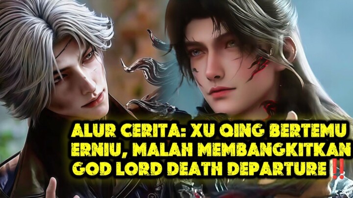 ALUR CERITA: ERNIU CURI HUKUM LANGIT, XU QING MALAH HADAPI GOD LORD‼️