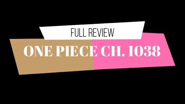 PART 2 FULL REVIEW ONE PIECE MANGA CHAPTER 1038